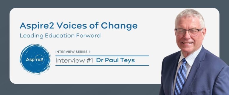Voices of Change – Leading Education Forward – Featuring Dr Paul Teys