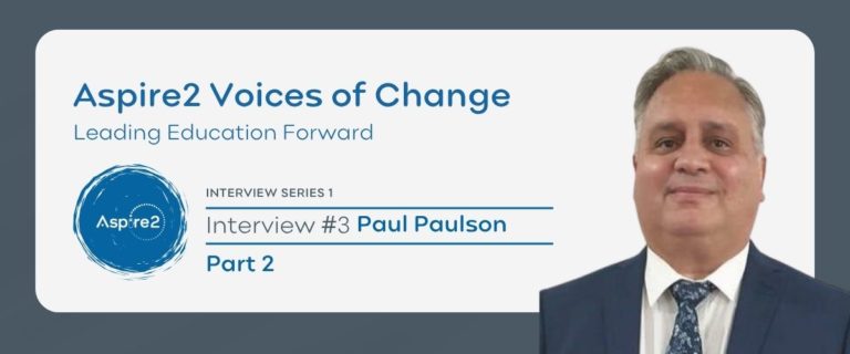 Voices of Change – Leading Education Forward – Featuring Paul Paulson B
