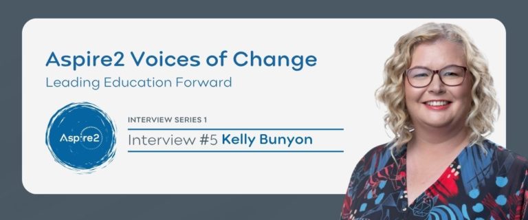 Voices of Change – Leading Education Forward – Featuring Kelly Bunyon
