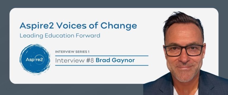 Voices of Change – Leading Education Forward – Featuring Brad Gaynor